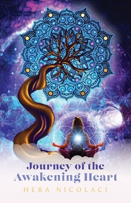 Journey of the Awakening Heart by Nicolaci, Heba