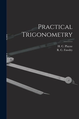 Practical Trigonometry [microform] by Playne, H. C. (Herbert Clement)