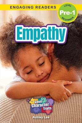 Empathy: Good Character Traits (Engaging Readers, Level Pre-1) by Lee, Ashley