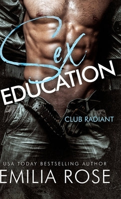 Sex Education: A Spicy BDSM Club Romance by Rose, Emilia