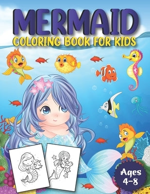 Mermaid Coloring Book for Kids Ages 4-8: Fantastic Mermaid Coloring Book for Boys, Girls, Toddlers, Preschoolers, Kids 3-8, 6-8 by Publishing, Mermaid Activity Funn