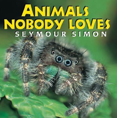 Animals Nobody Loves by Simon, Seymour