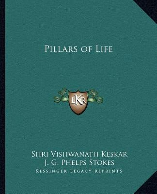 Pillars of Life by Keskar, Shri Vishwanath