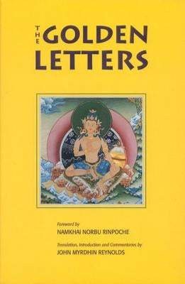 Golden Letters: The Three Statements of Garab Dorje, First Dzogchen Master by Namkhai Norbu, Chogyal
