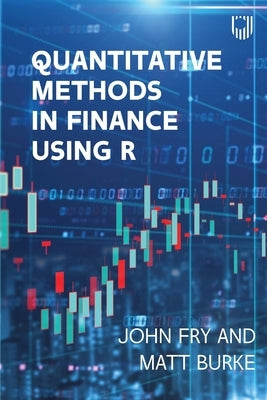 Quantitative Methods in Finance Using R by Fry, John