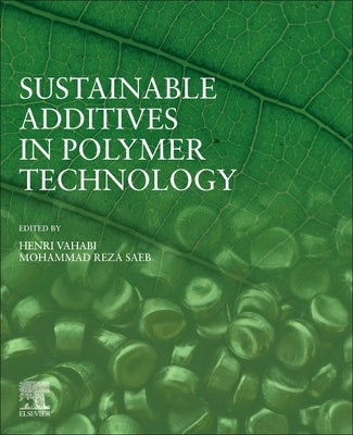 Sustainable Additives in Polymer Technology by Vahabi, Henri