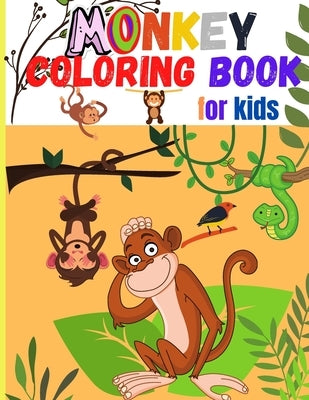Monkey Coloring Book for Kids: Amazing Coloring Images Of Cute Monkey Children Activity Book For Boys & Girls Ages 4-8 by Jessa, Smudge