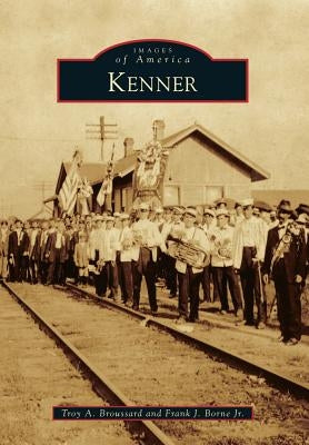 Kenner by Broussard, Troy A.