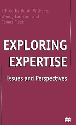 Exploring Expertise: Issues and Perspectives by Fleck, James