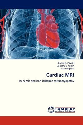Cardiac MRI by Powell Daniel K.