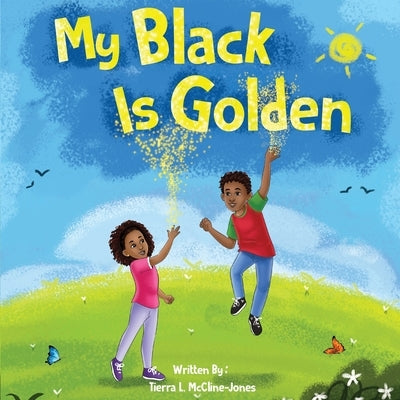 My Black Is Golden by McCline-Jones, Tierra Lashay