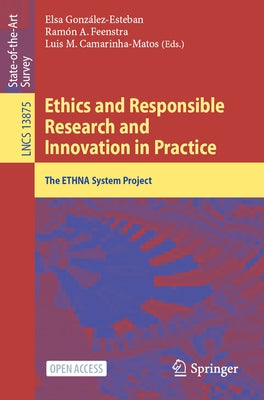 Ethics and Responsible Research and Innovation in Practice: The Ethna System Project by Gonz疝ez-Esteban, Elsa