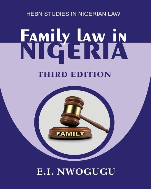 Family Law in Nigeria. Third Edition by Nwogugu, E. I.