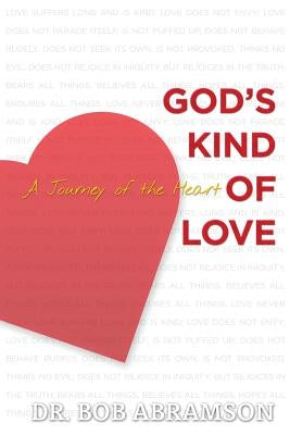 God's Kind of Love: A Journey of the Heart by Abramson, Bob