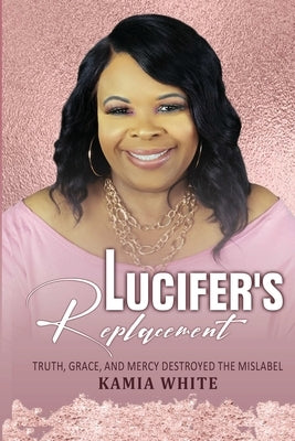 Lucifer's Replacement by White, Kamia