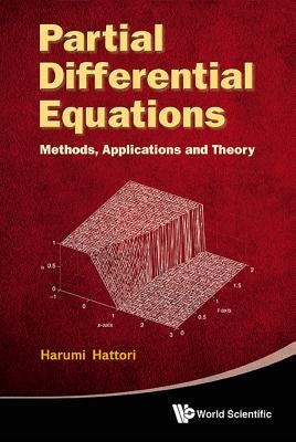 Partial Differential Equations: Methods, Applications & Theo by Hattori Harumi