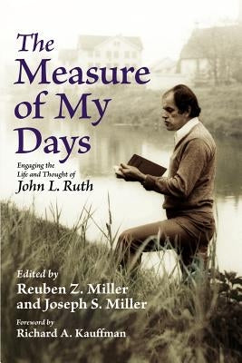 The Measure of My Days by Miller, Reuben Z.