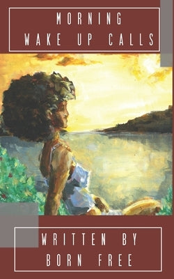 Morning Wake Up Calls by Wharton, Safiya