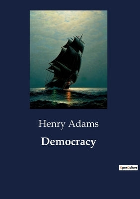 Democracy by Adams, Henry