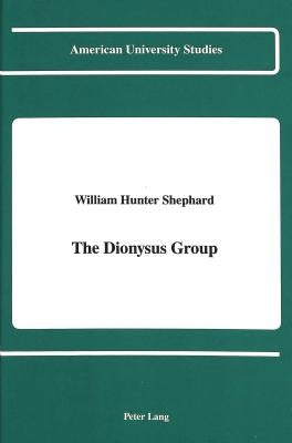 The Dionysus Group by Shephard, William H.