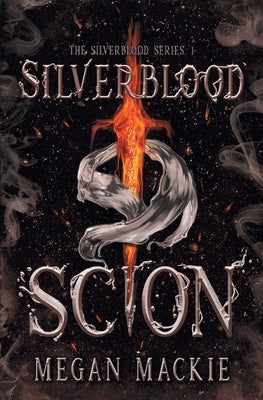 Silverblood Scion by MacKie, Megan