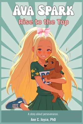 Ava Spark: Rise to the Top by Joyce, Ann C.