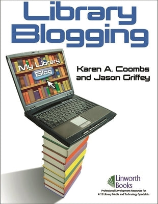 Library Blogging by Coombs, Karen