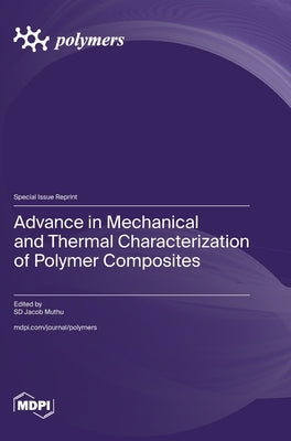 Advance in Mechanical and Thermal Characterization of Polymer Composites by Muthu, Sd Jacob