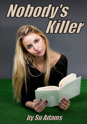 Nobody's Killer by Adams, Su