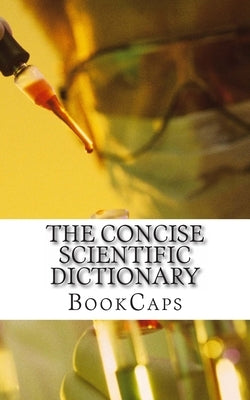 The Concise Scientific Dictionary by Bookcaps