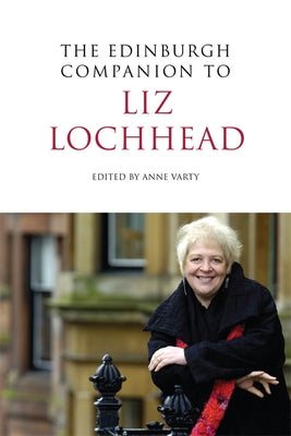 The Edinburgh Companion to Liz Lochhead by Varty, Anne