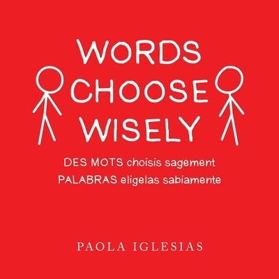 Words Choose Wisely by Iglesias, Paola