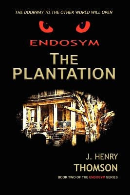 ENDOSYM-The Plantation by Thomson, J. Henry
