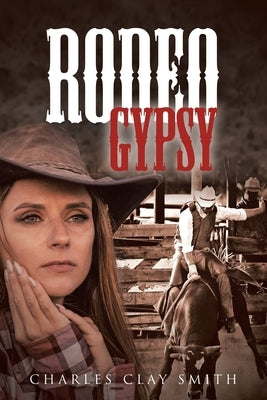 Rodeo Gypsy by Smith, Charles Clay