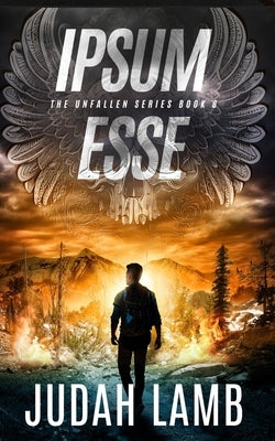 Ipsum Esse: A Christian Supernatural Thriller and Suspense Novel by Lamb, Judah