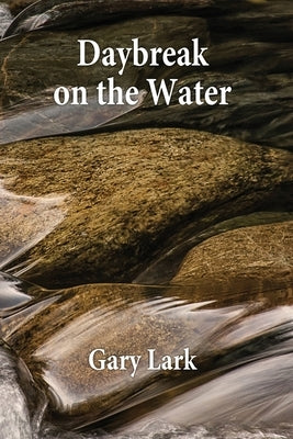 Daybreak on the Water by Lark, Gary