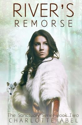 River's Remorse: New Adult Shifter Romance: Book Two by Abel, Charlotte