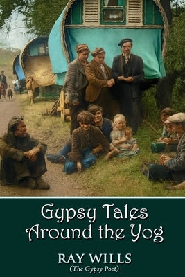 Gypsy Tales Around the Yog by Wills, Ray