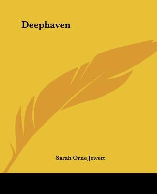 Deephaven by Jewett, Sarah Orne
