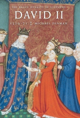 David II: 1329-71 by Penman, Michael