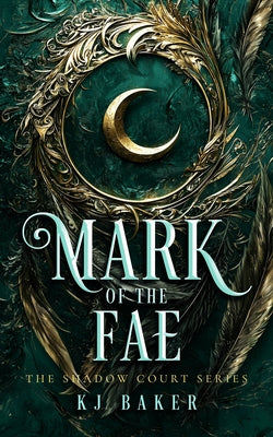 Mark of the Fae by Baker, K. J.