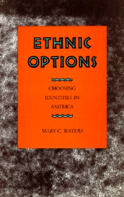 Ethnic Options by Waters, Mary C.