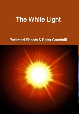 The White Light by Sheets, Pattimari