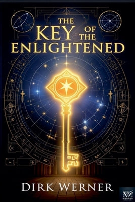 The Key of the Enlightened by Werner, Dirk