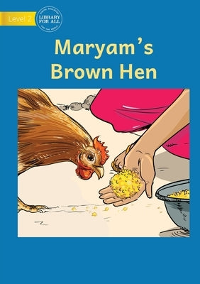 Maryam's Brown Hen by Usaid