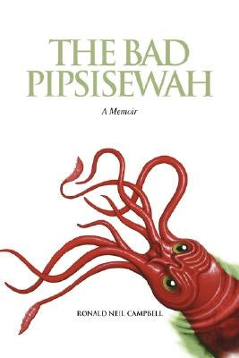 The Bad Pipsisewah by Campbell, Ronald Neil