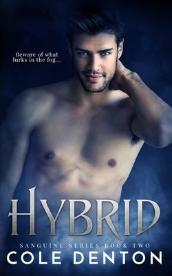 Hybrid: Sanguine Series Book Two by Denton, Cole