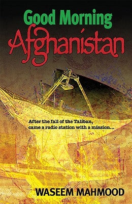 Good Morning Afghanistan by Mahmood, Waseem