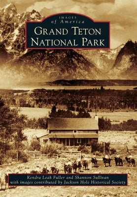 Grand Teton National Park by Fuller, Kendra Leah