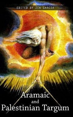 The Aramaic and Palestinian Targum by Garcia, Zen
